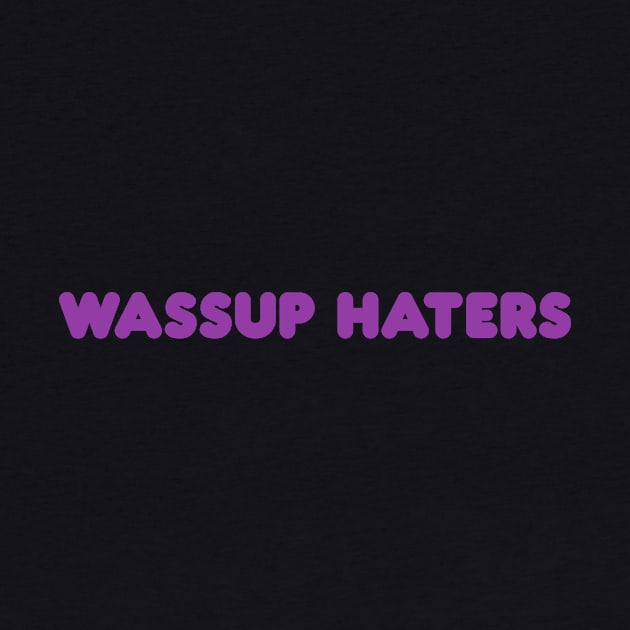 Wassup Haters (Funny, Cool & Simple Purple Soft Font Text) by Graograman